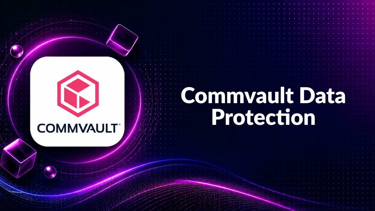 Commvault Enterprise Data Protection & Infrastructure Design