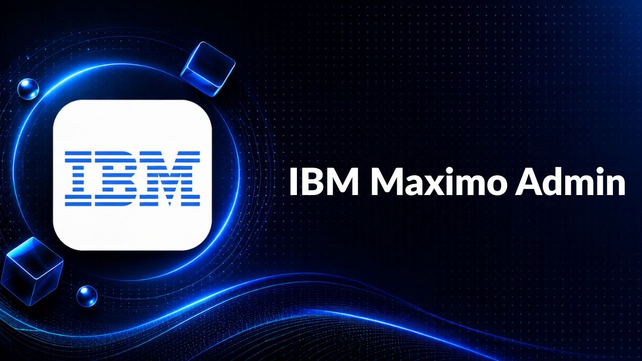 IBM Maximo System Administration and Customization Training