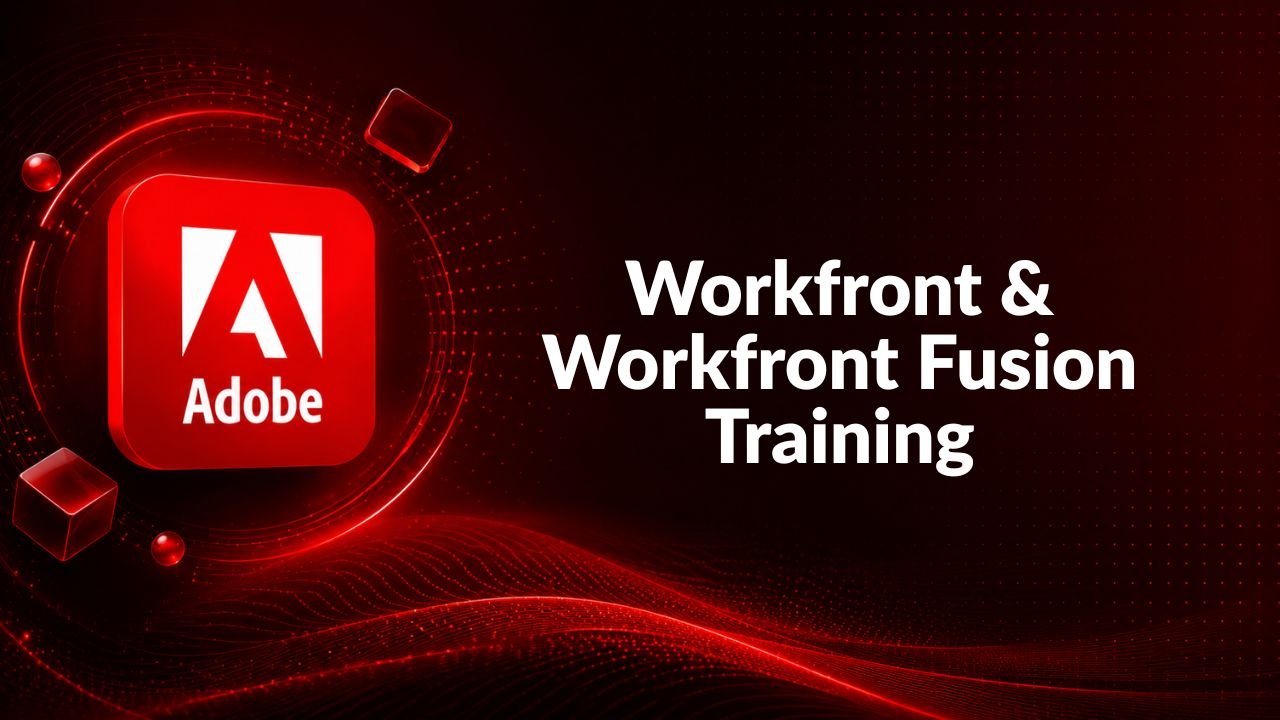 Adobe Workfront and Workfront Fusion Training
